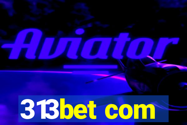 313bet com